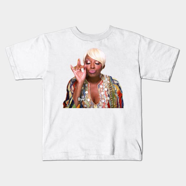 nene leakes BYE!! Kids T-Shirt by ematzzz